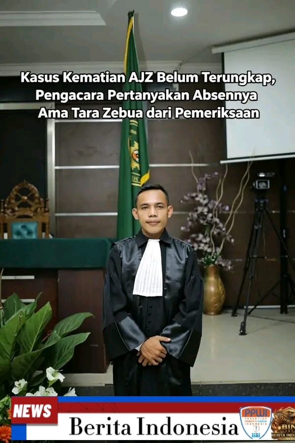 Kasus Kematian AJZ Belum Terungkap, Pengacara Pertanyakan Absennya Ama Tara Zebua dari Pemeriksaan